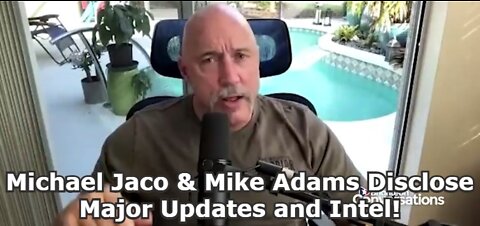 Michael Jaco & Mike Adams Disclose Major Updates and Intel!