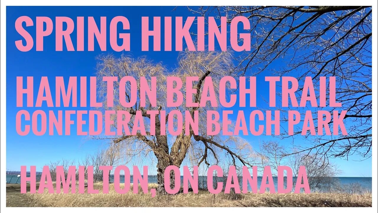 Hamilton Beach Trail | Confederation Beach Park |Hamilton, ON 🇨🇦 |Spring Signs | Hiking Vlog |Relive