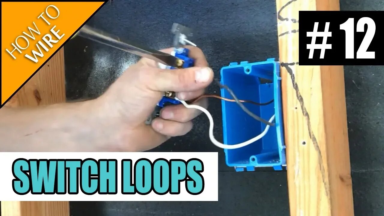 Episode 12 - How To Wire For A Switch Loop
