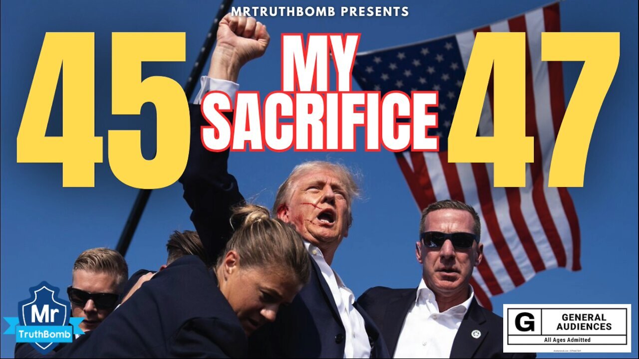 PRESIDENT TRUMP 45-47 MY SACRIFICE- MrTruthBomb Presentation