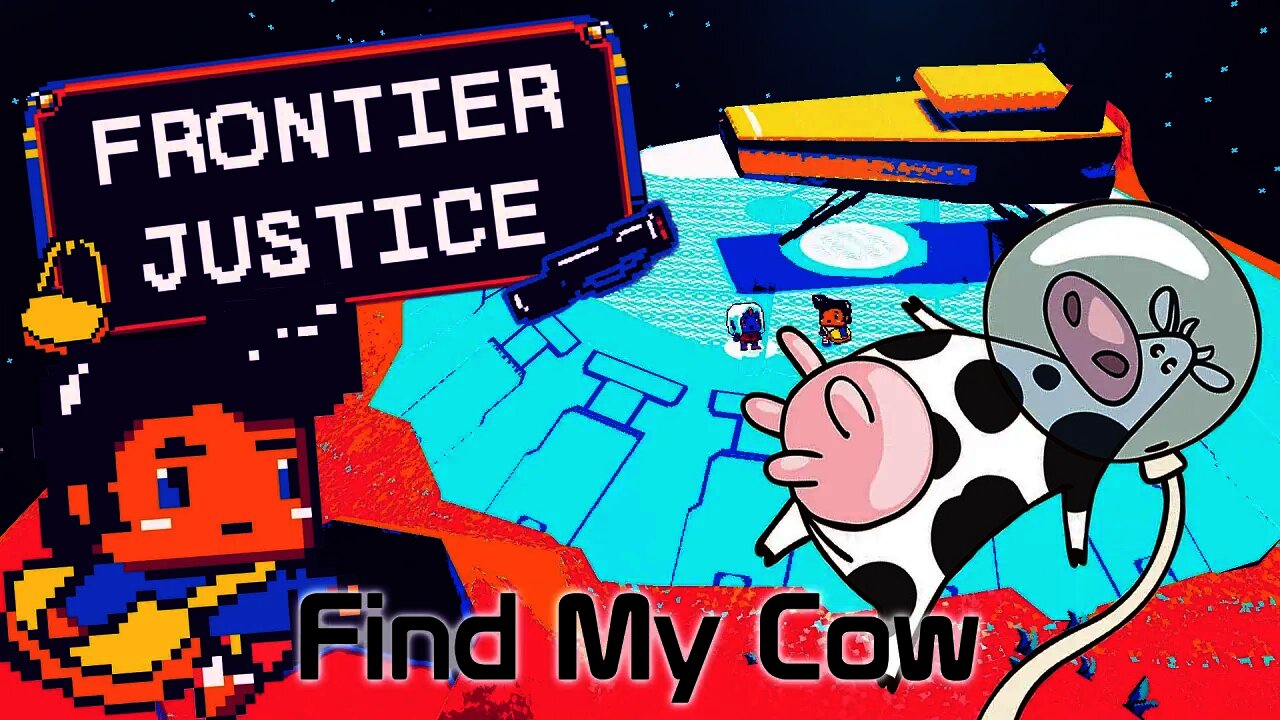 Frontier Justice - Find My Cow