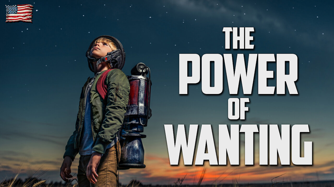 THE POWER OF WANTING