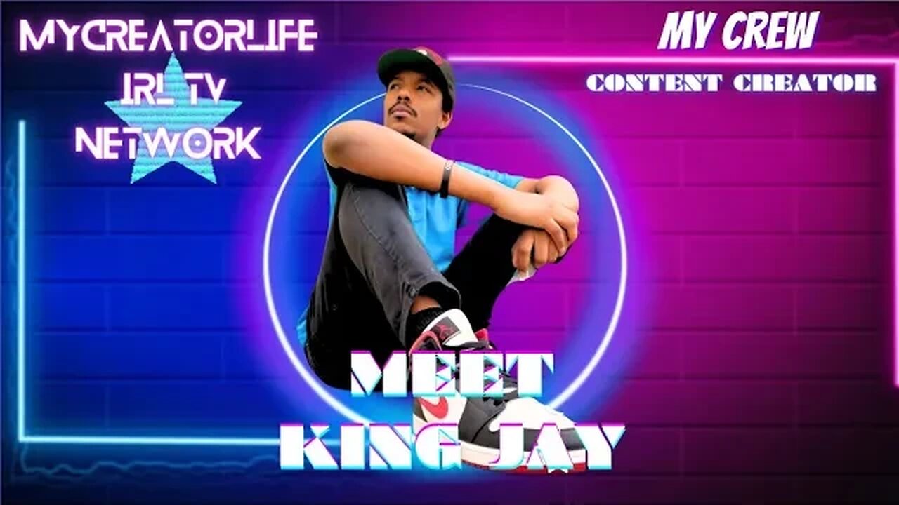 Meet King Jay|Content Creator #MyCreatorLife #MyCrew #MyCreatorLifeIRLTV