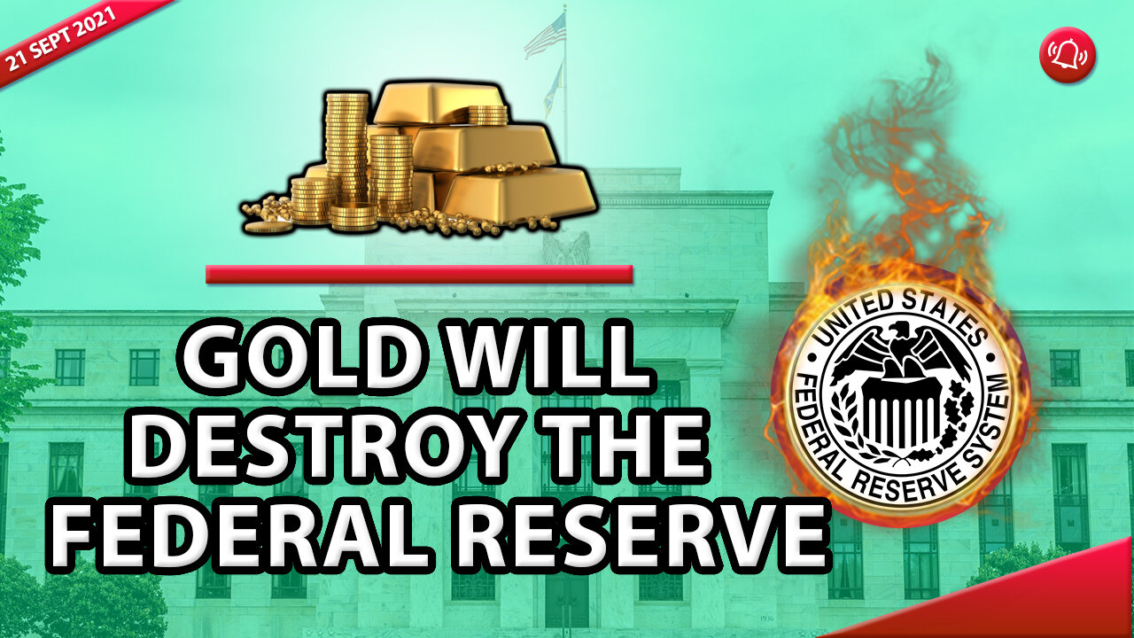 GOLD WILL DESTROY THE FEDERAL RESERVE