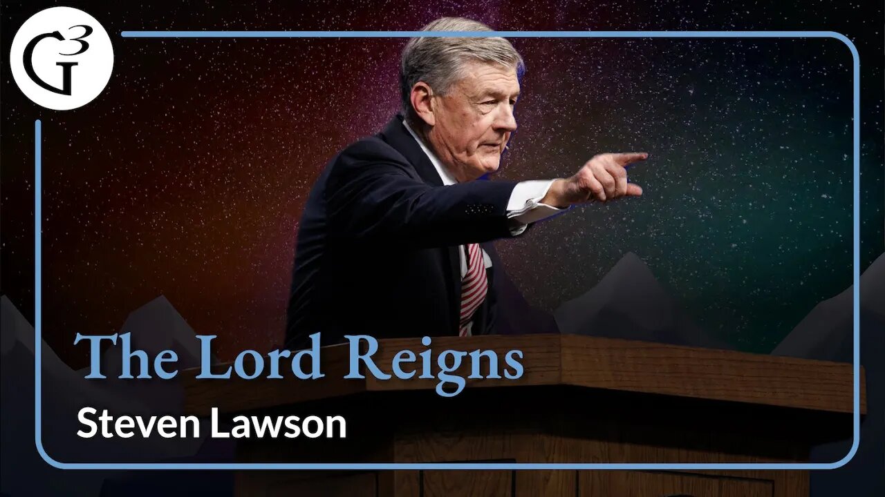 The Lord Reigns | Steven Lawson