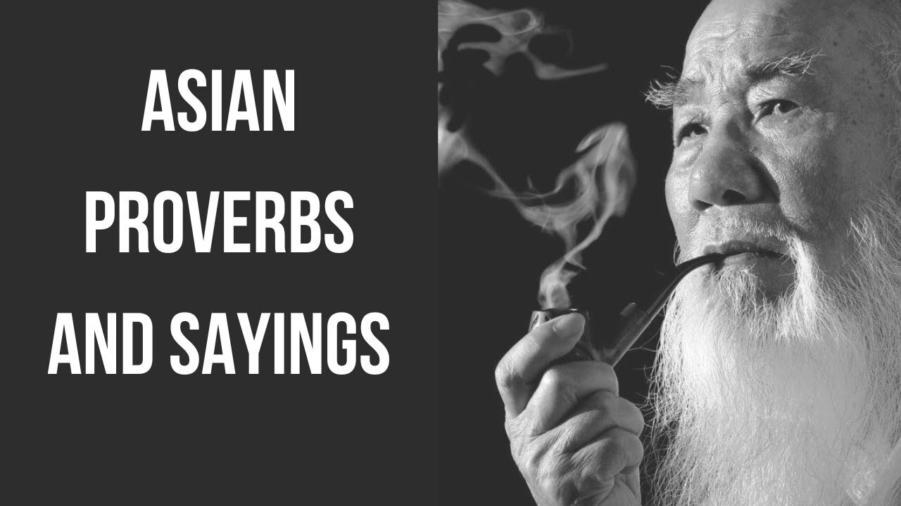 Asian Proverbs and Sayings That Can Change Your Life