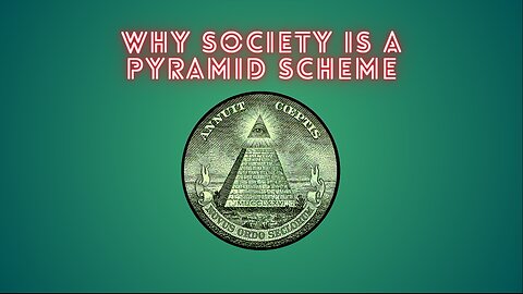 Why Society is a Pyramid Scheme