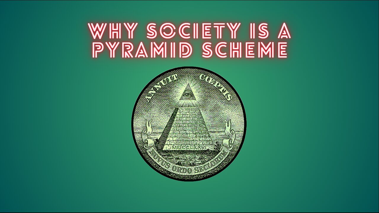 Why Society is a Pyramid Scheme