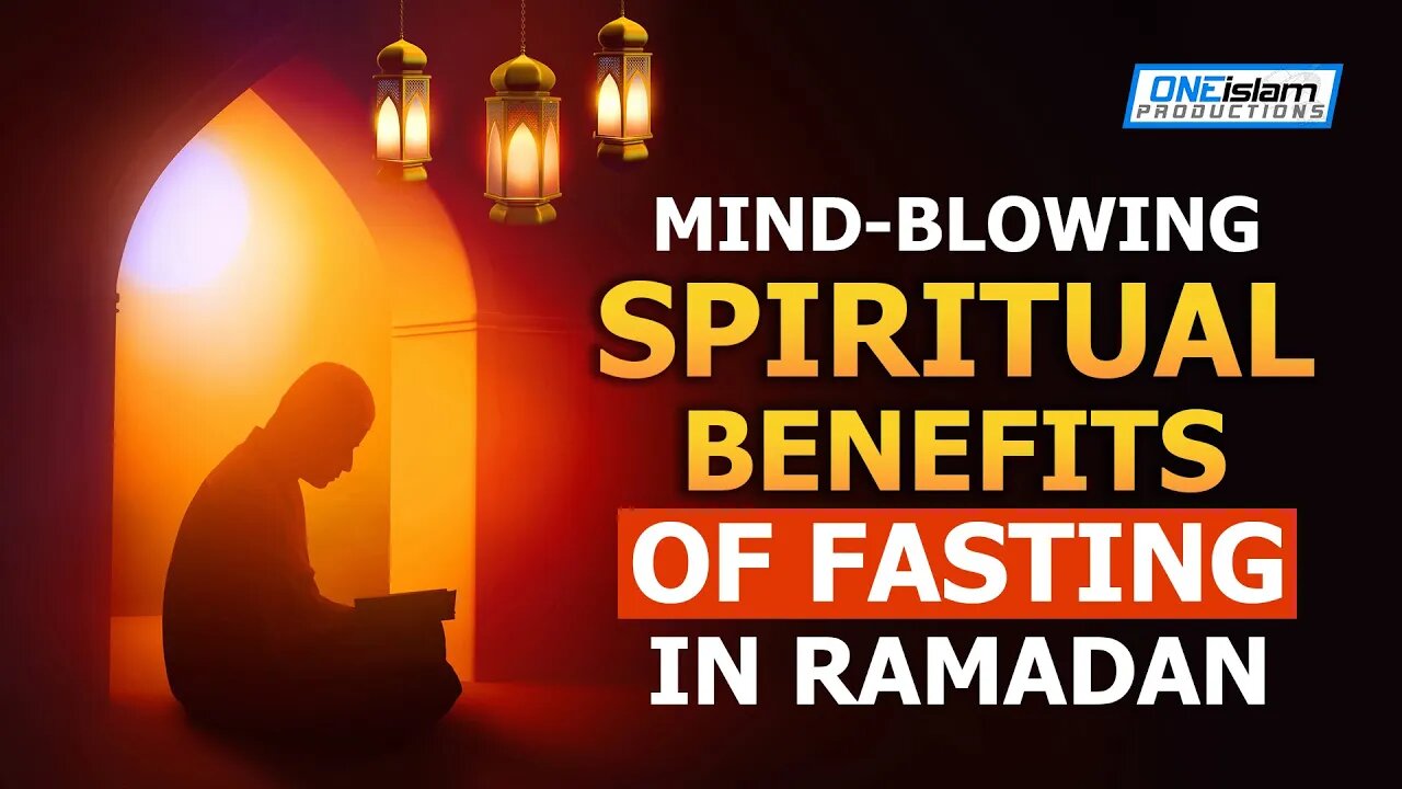 MIND-BLOWING SPIRITUAL BENEFITS OF FASTING IN RAMADAN