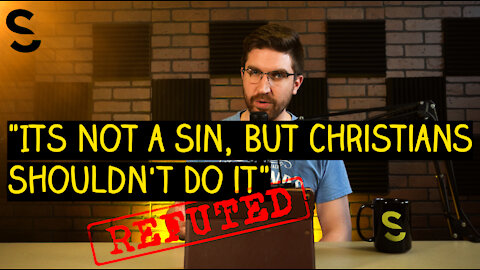 STOP Using the phrase: "Its not a sin, but Christians shouldn't do it"