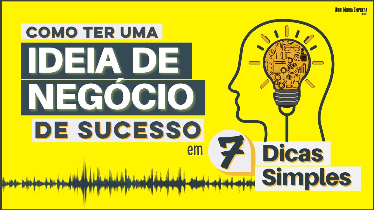 IDEIA DE NEGÓCIOS | 7 Dicas Valiosas de Como Encontrar Uma Ideia de Sucesso