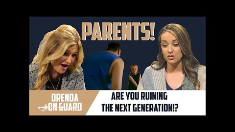 Parents! Are You RUINING The Next Generation!? | Drenda On Guard