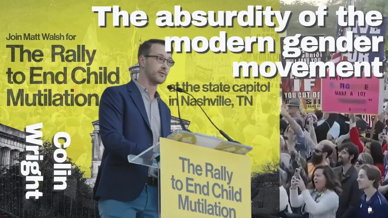 Wright, Absurdity Of The Modern Gender Movement (The Rally To End Child Mutilation)