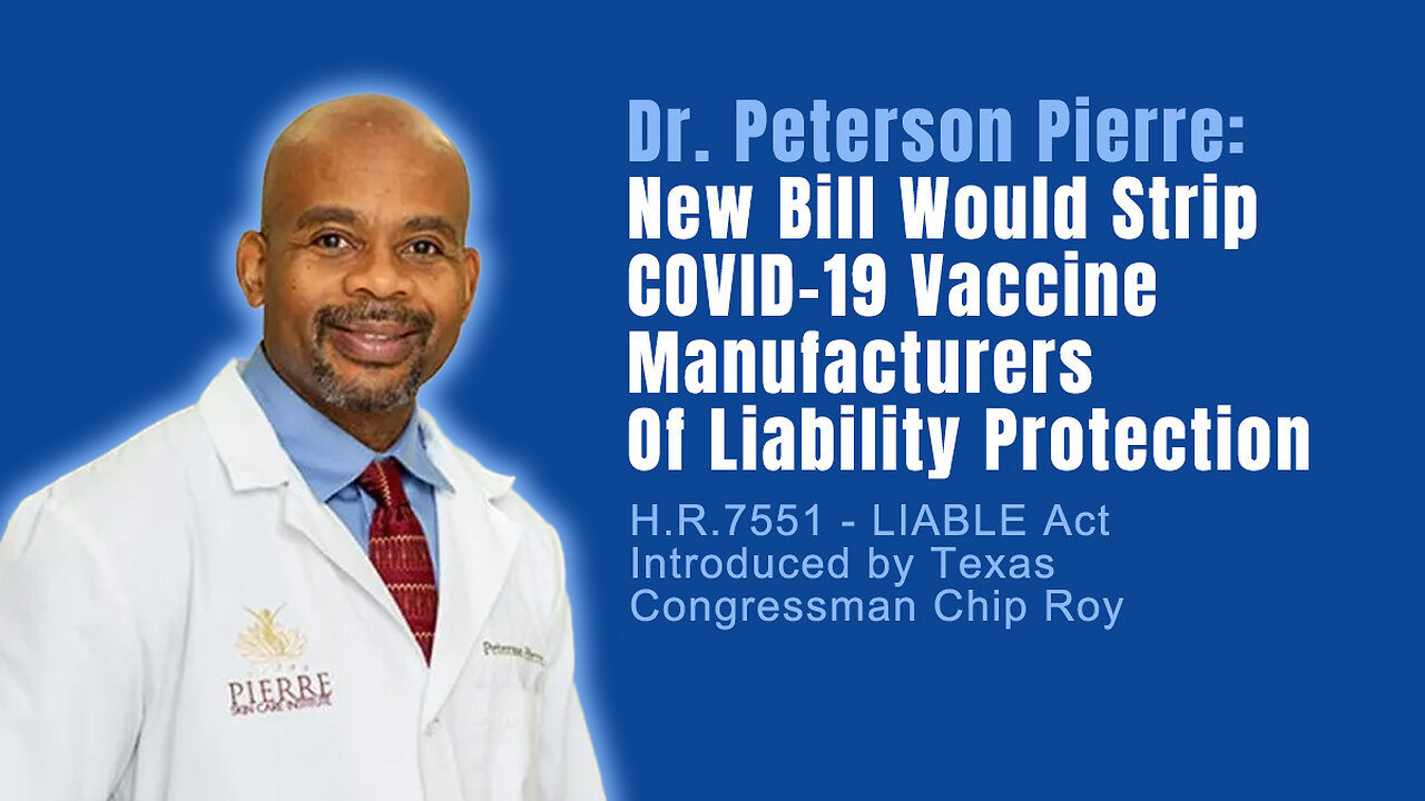 Dr. Peterson Pierre: New Bill Would Strip COVID-19 Vaccine Manufacturers Of Liability Protection