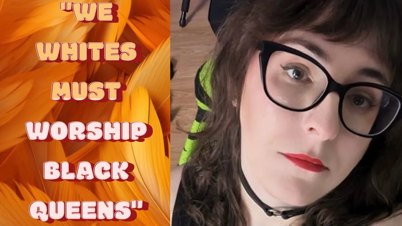 Psycho White Woman Says White Need to Worship Black Gamers!