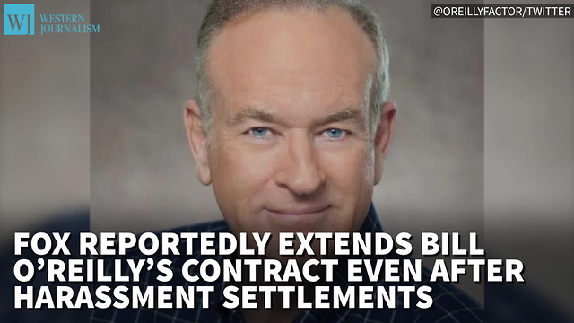 Report: Fox Extends O’Reilly’s Contract Even After Harassment Settlements