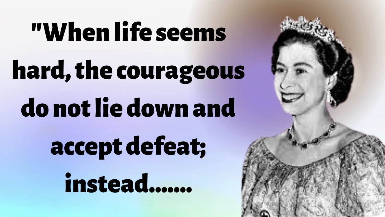 20 Famous Queen Elizabeth Quotes | Inspirational Quotes | Motivational Quotes