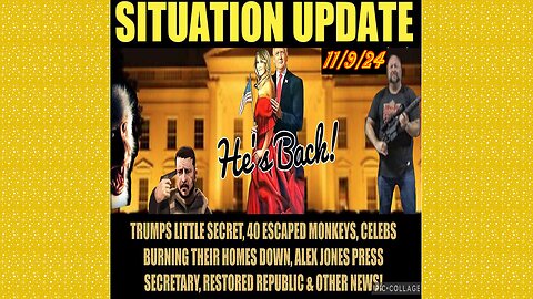 SITUATION UPDATE 11/9/24 - Trumps Little Secret, Alex Jones, 40 Monkeys, Celebs Panic