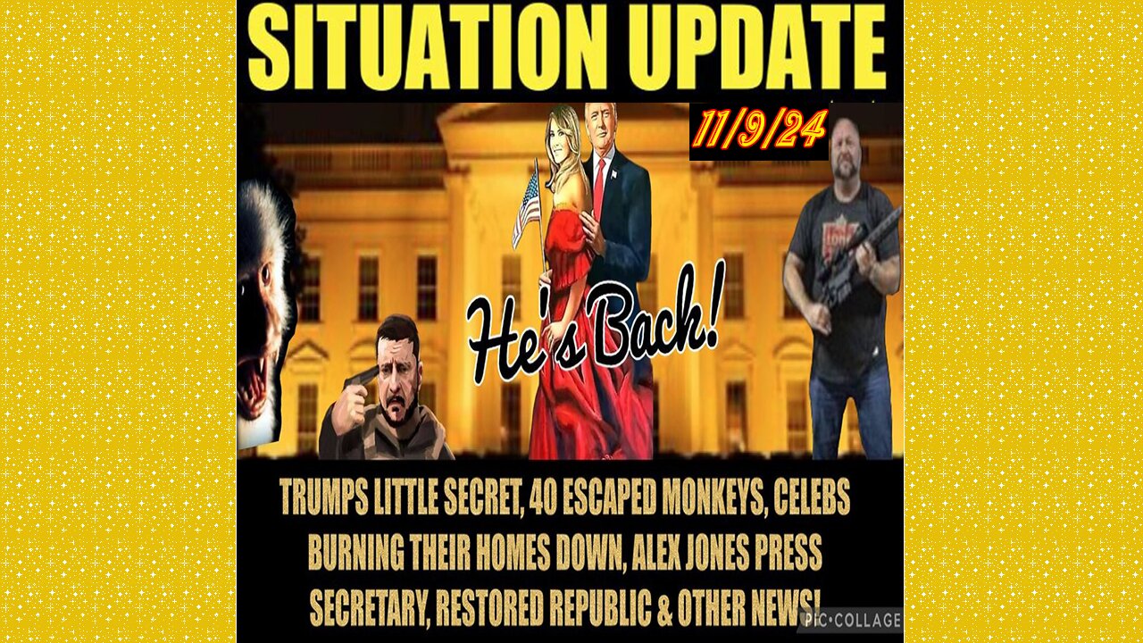 SITUATION UPDATE 11/9/24 - Trumps Little Secret, Alex Jones, 40 Monkeys, Celebs Panic