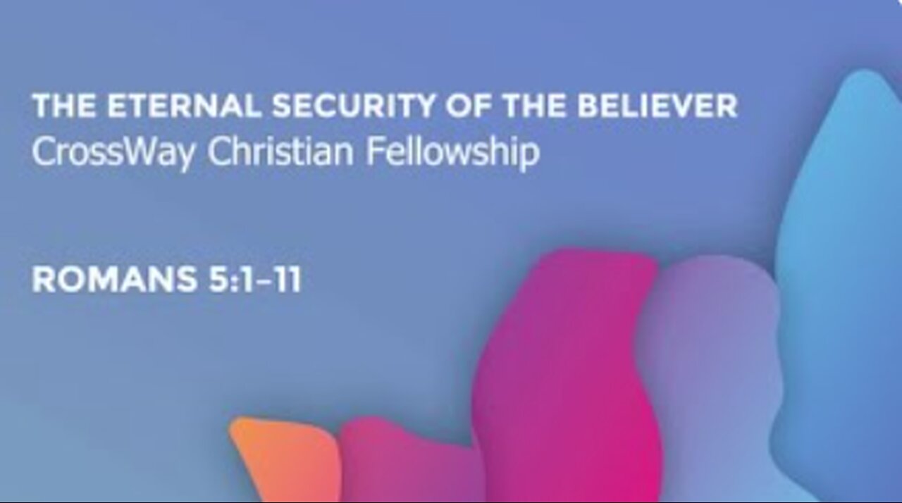 The Eternal Security of the Believer (Romans 5:1-11)