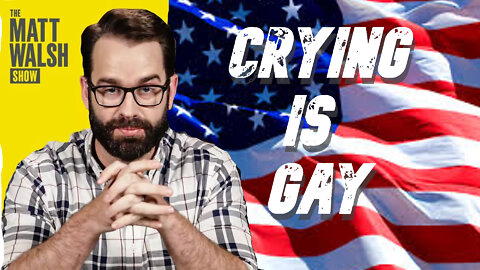 Every episode of "The Matt Walsh Show" ever...