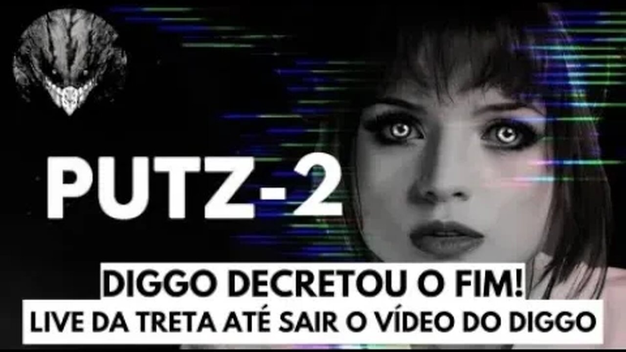 Diggo decretou o fim! Live até o PUTZ RALUCA 2