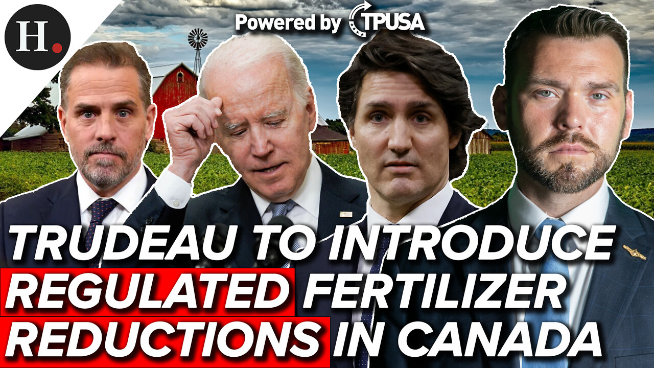 JUL 26, 2022 - TRUDEAU TO INTRODUCE REGULATED FERTILIZER REDUCTIONS IN CANADA