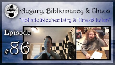 A.B.C. Ep 86: "Holistic Biochemistry and Time Dilation"