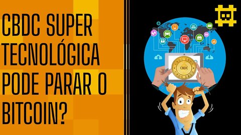 Uma CBDC dólar com as melhores tecnologias pode atrasar o crescimento do bitcoin? - [CORTE]