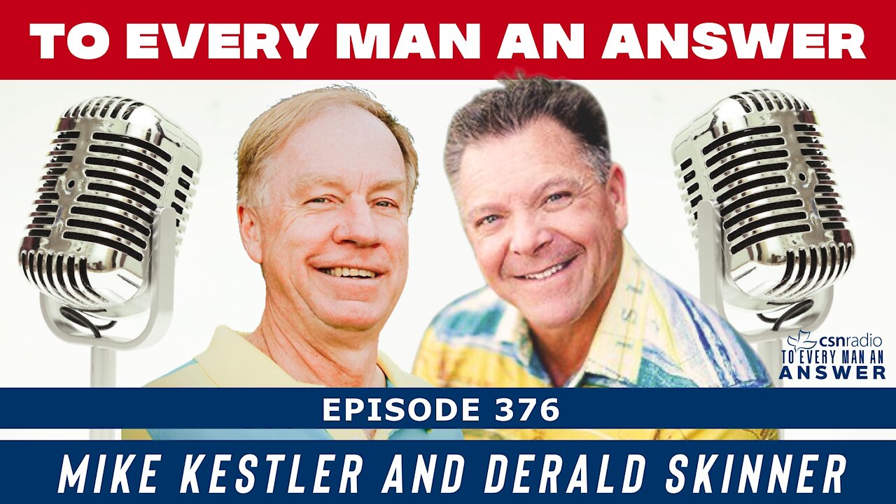 Episode 376 - Derald Skinner and Mike Kestler on To Every Man Answer