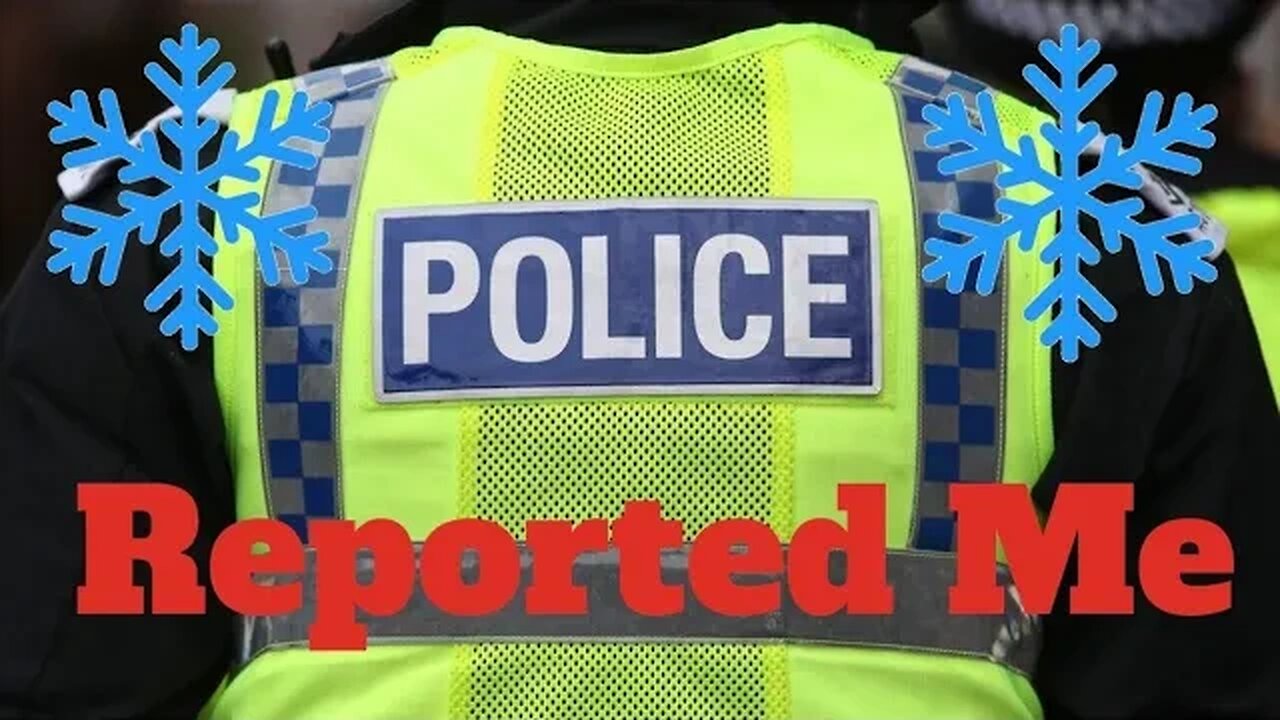 A Police Officer Has Reported Me For......
