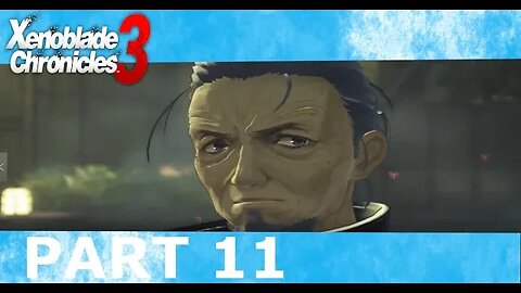 WHAT REALLY HAPPENED LE GASP GRANDADDDD - Xenoblade Chronicles 3 Part 11