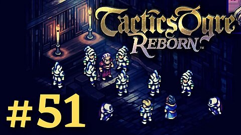 TRAP FOR LODIS | Tactics Ogre Reborn #51