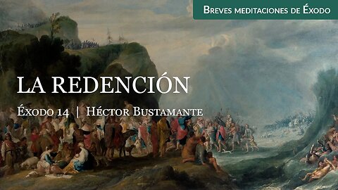 La redención (Éxodo 14) - Héctor Bustamante
