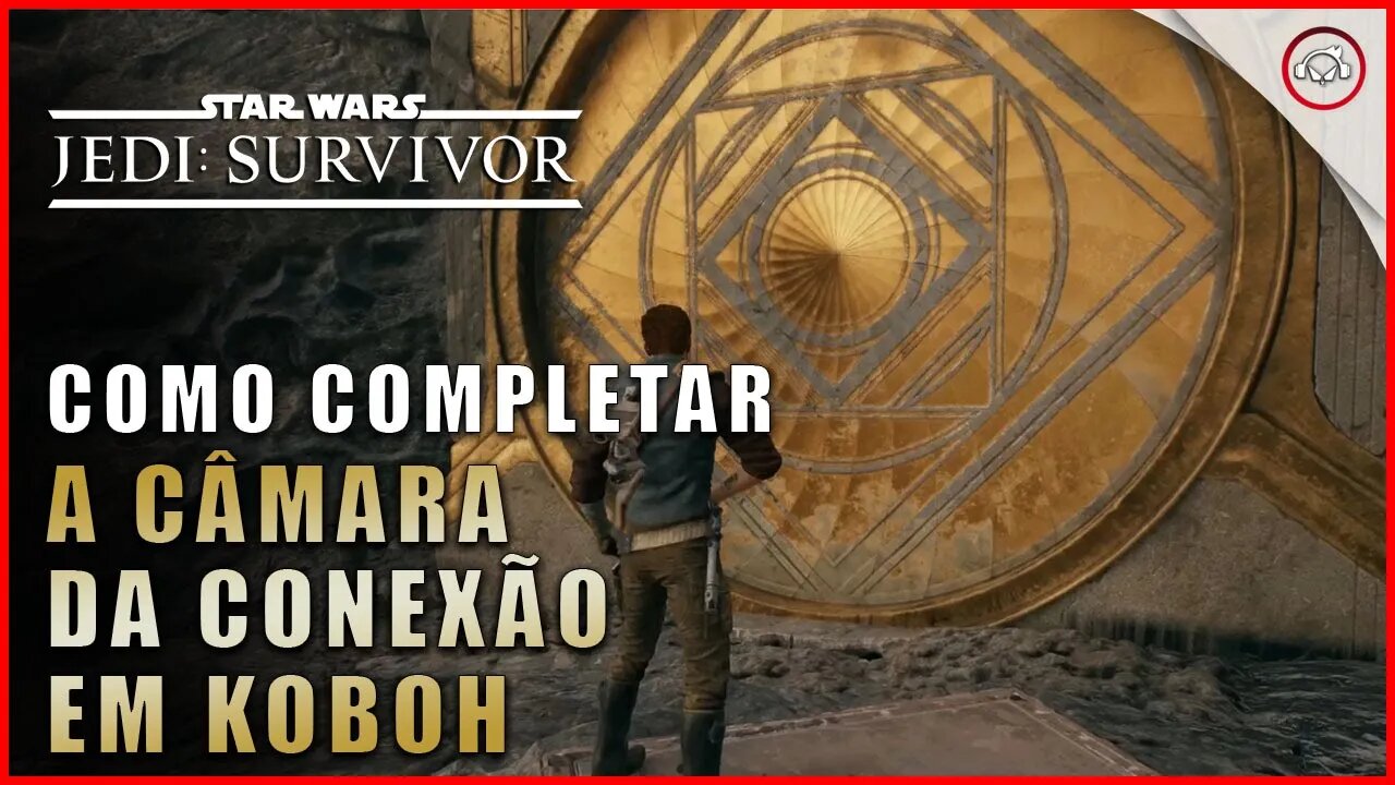Star Wars Jedi Survivor, Como completar a Câmara da Conexão em Koboh | Super-Dica Pt-BR