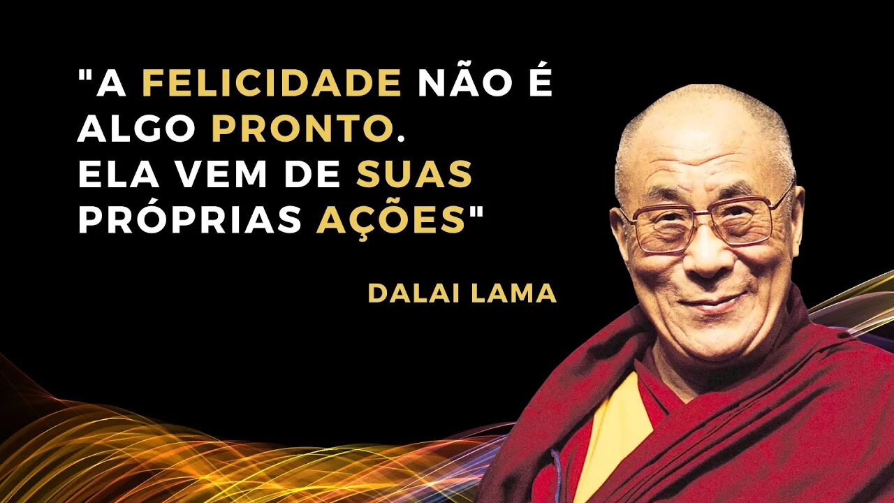 DALAI LAMA: Encontrando a felicidade !