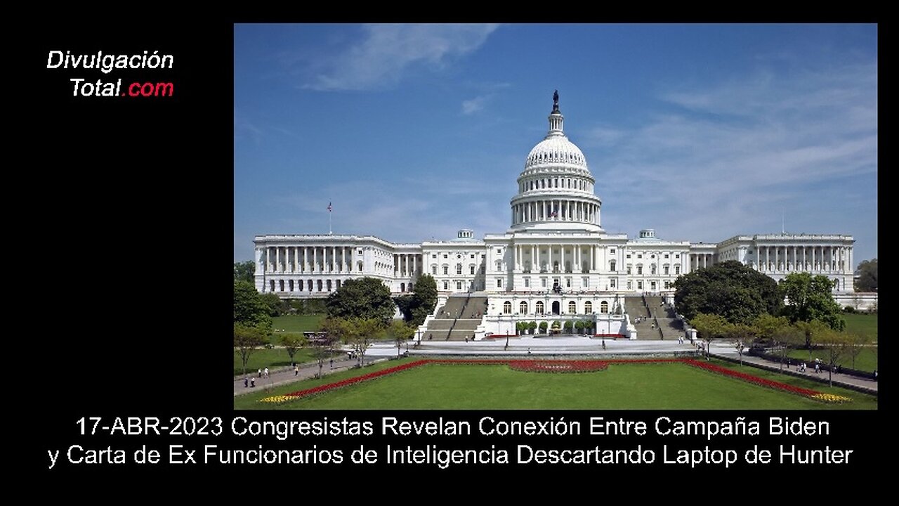 17-ABR-2023 Congresistas Revelan Conexión Entre Biden y Carta Que Negaba Laptop de Hunter