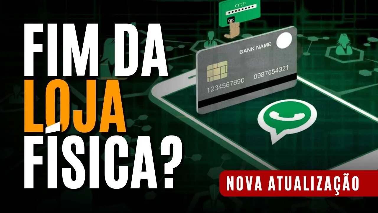 NOVA ATUALIZAÇÃO DO WHATSAPP PERMITE COMPRAR SEM SAIR DO APLICATIVO