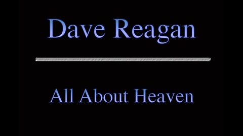 All About Heaven - Dave Reagan