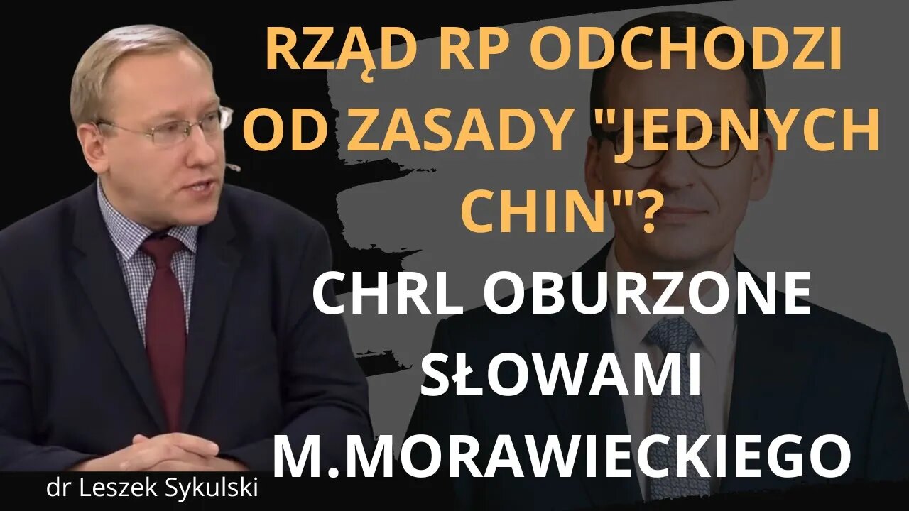 Rząd RP odchodzi od zasady "jednych Chin"? ChRL oburzone słowami M. Morawieckiego | Odc. 672