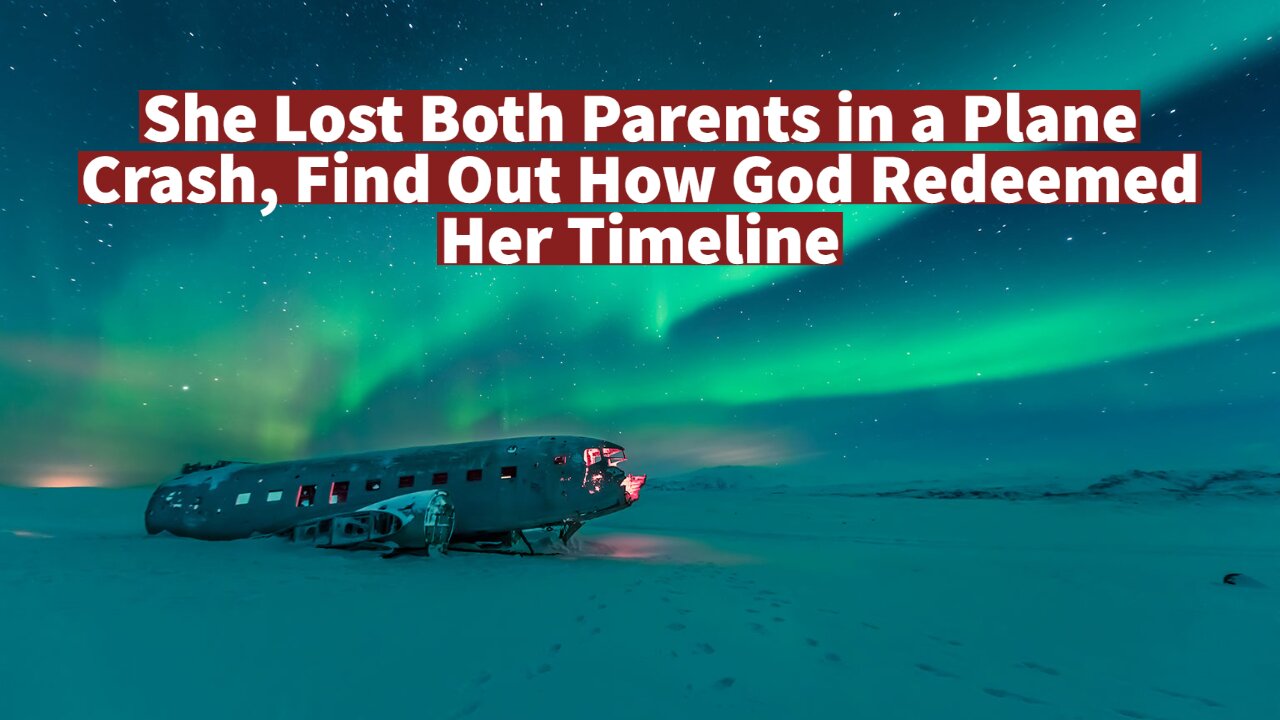 She Lost Both Parents in a Plane Crash, Find Out How God Redeemed Her Timeline (feat. Troy Brewer)