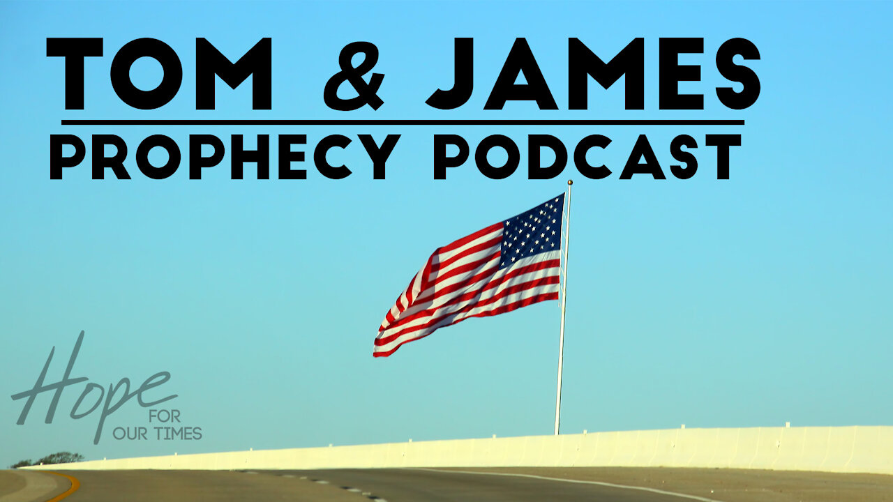 Tom and James | March 5th Prophecy Podcast