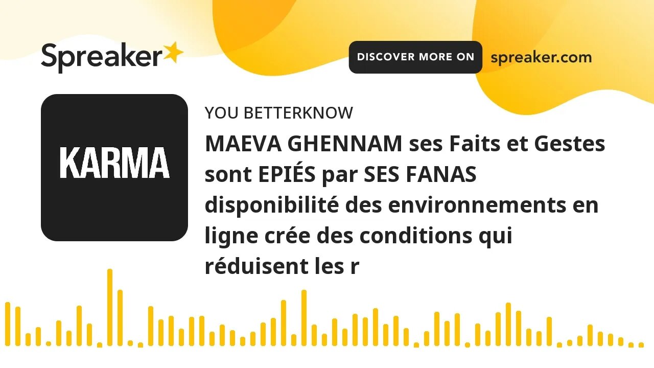 MAEVA GHENNAM ses Faits et Gestes sont EPIÉS par SES FANAS disponibilité des environnements en ligne