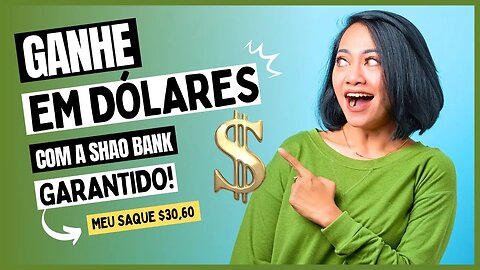 🚨URGENTE! SAQUE DE $30.60 NA SHAO BANK E OLHA O QUE ACONTECEU