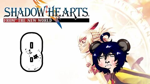Jet Plays: Shadow Hearts From the New World: 8