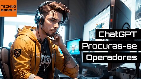 ChatGPT - Procura-se operadores