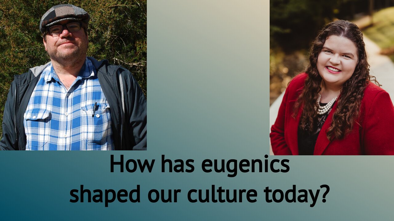 A Look Back at the History of Eugenics (with Bess Blackburn)