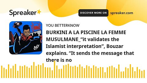 BURKINI A LA PISCINE LA FEMME MUSULMANE_“it validates the Islamist interpretation”, Bouzar explains.