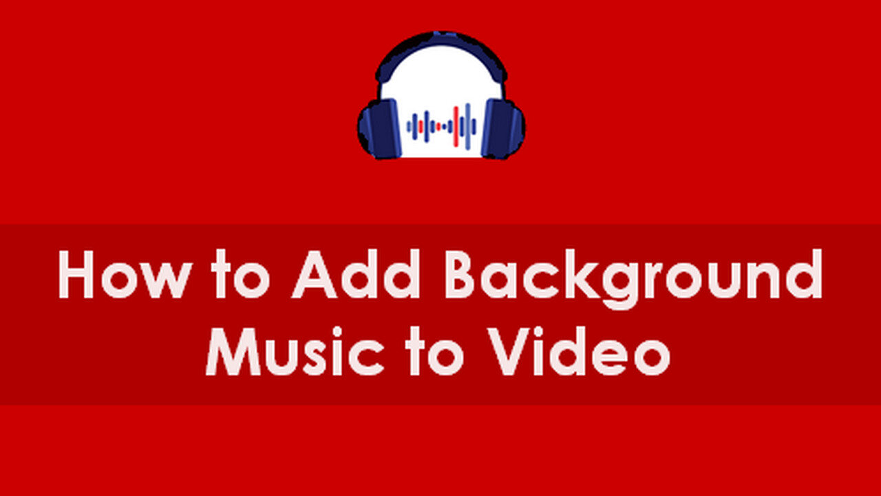 How to Add Background Music to a Video on Windows