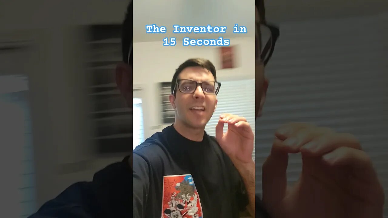 The Inventor in 15 Seconds
